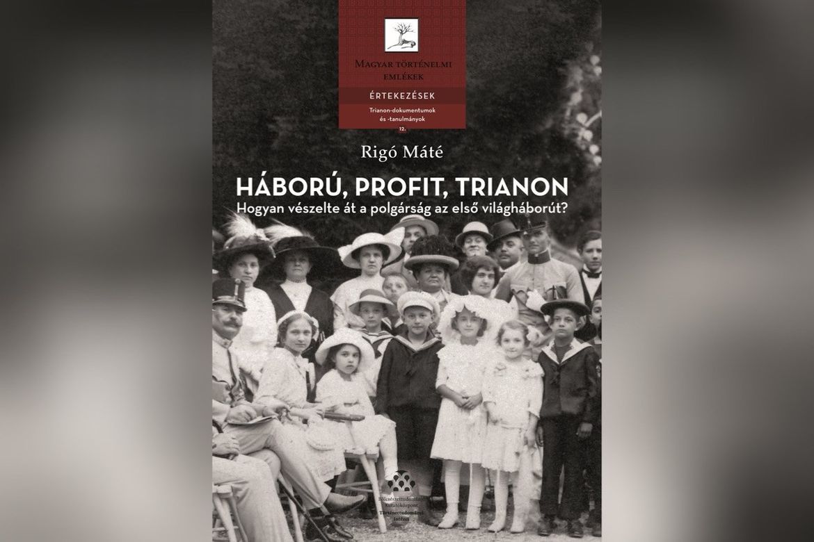  Háború, profit, Trianon – Rigó Máté új kötete
