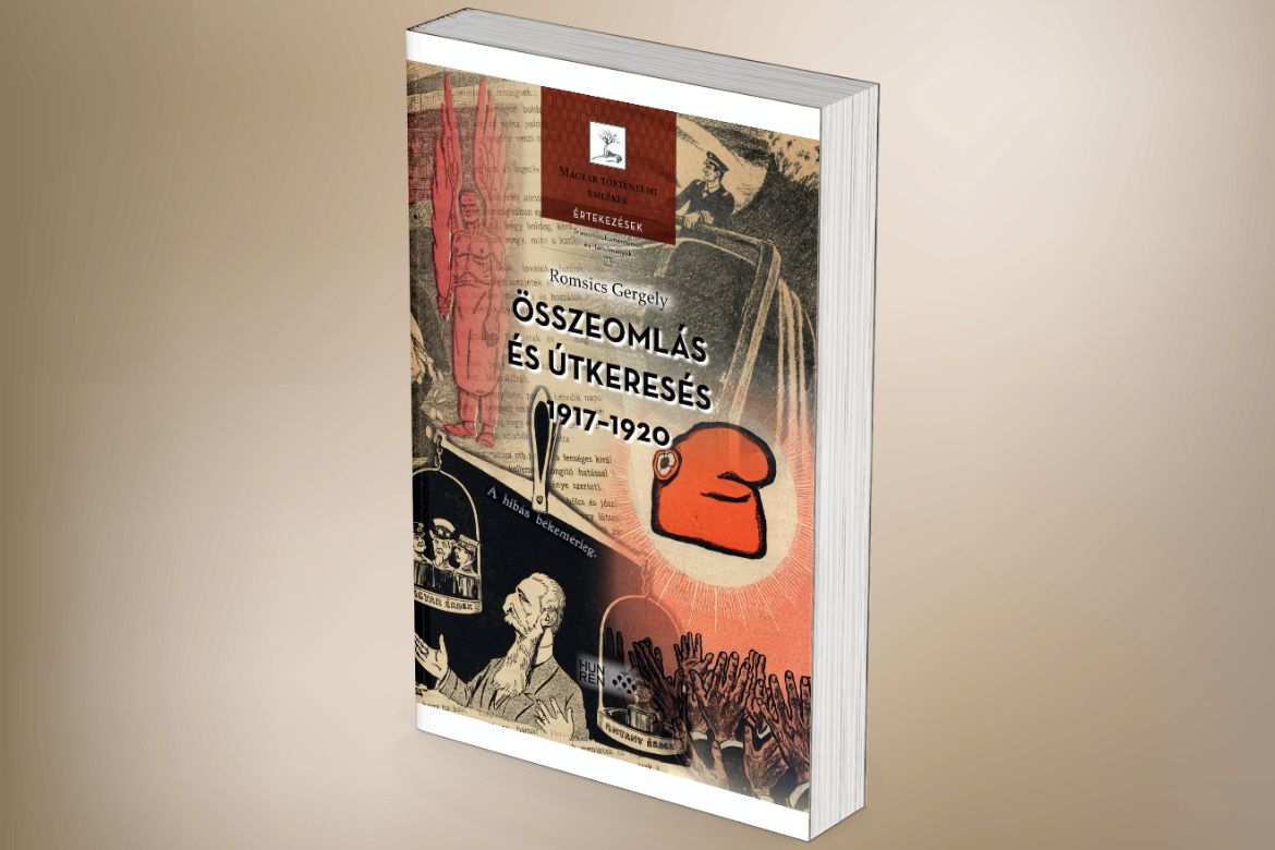 Összeomlás és útkeresés 1917–1920 – Romsics Gergely új kötete