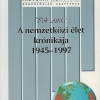 Pók Attila: A nemzetközi élet krónikája, 1945–1997